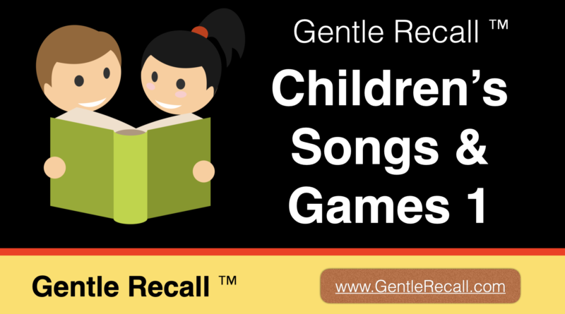 Gentle Recall Childrens Songs Games 1